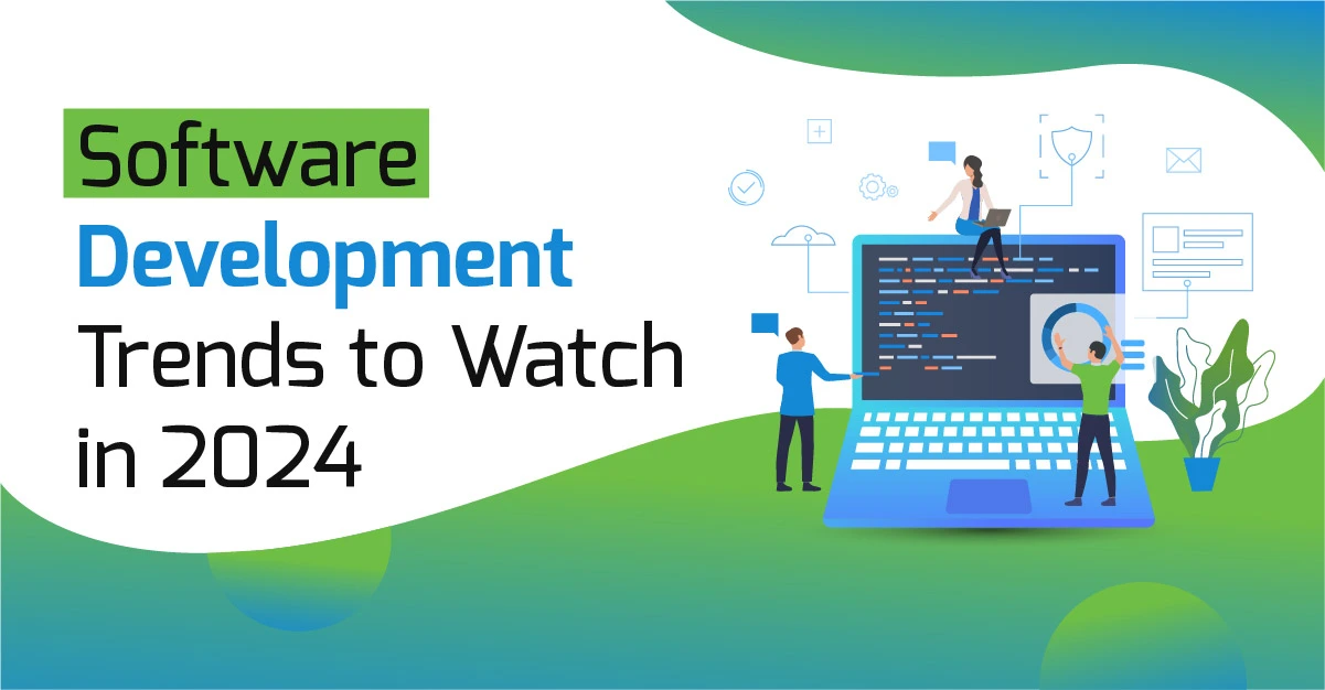 Software Development Trends to Watch in 2024