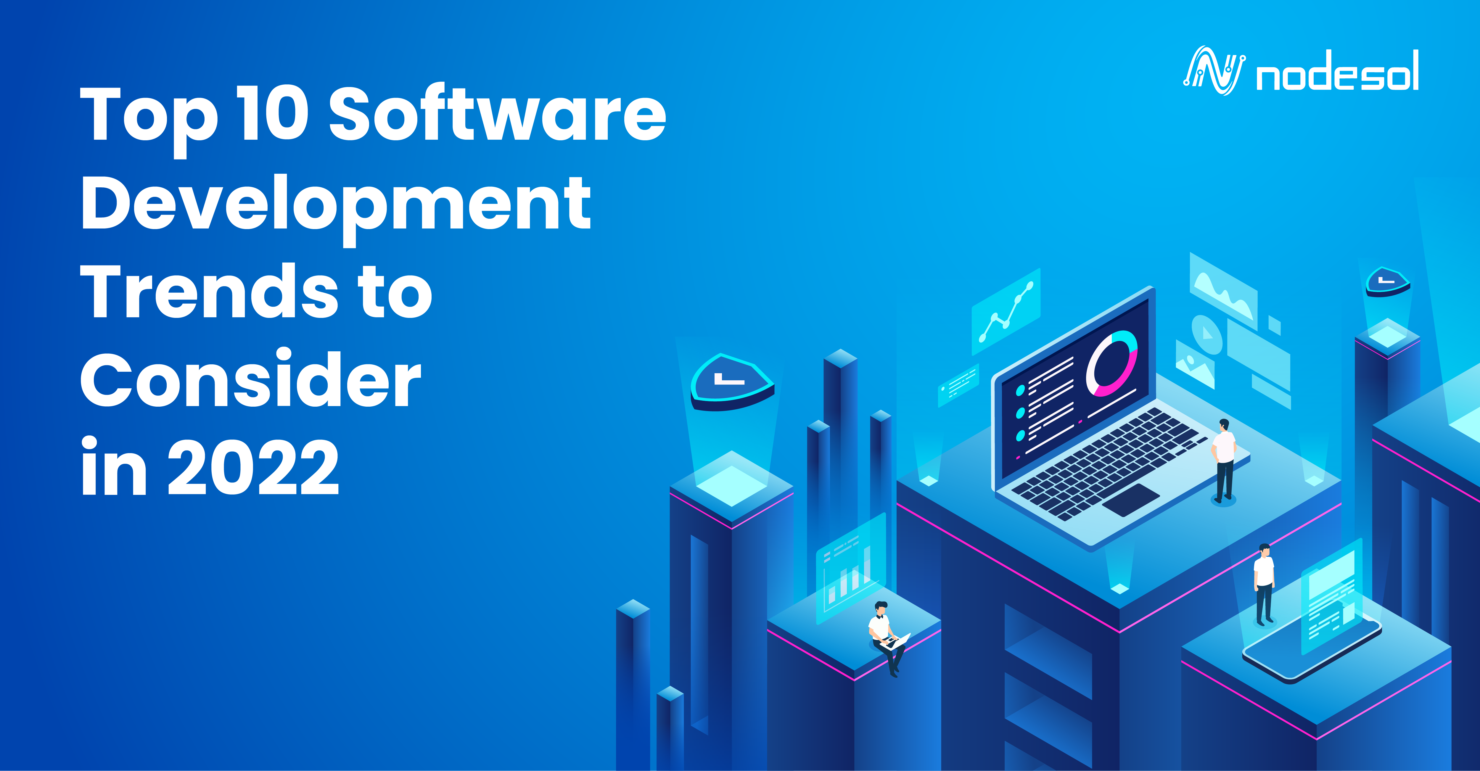 Top 10 Software Development Trends to Consider in 2022