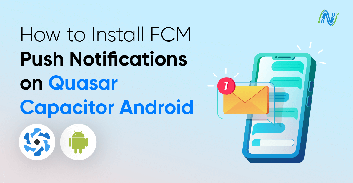 How to Install FCM Push Notifications on Quasar Capacitor Android?